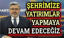 Ali Özkaya: Şehrimize yatırımlar yapmaya devam edeceğiz