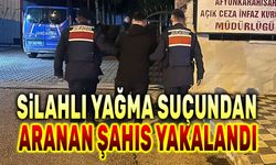 Silahlı yağma suçundan aranan şahıs yakalandı