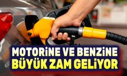 Motorine ve benzine büyük zam bekleniyor!..