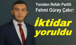 Fehmi Güray Çakır: İktidar yoruldu, denetimler yapılmıyor