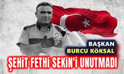 Burcu Köksal, Şehit Fethi Sekin'i unutmadı