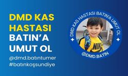 DMD hastası Batın’a umut olalım!..