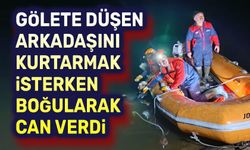 Gölete düşen arkadaşını kurtarmak isterken can verdi