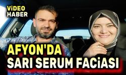 Afyon'da sarı serum faciası!..