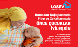 Bu Ramazan, LÖSEV'e bağışlarınızla önce çocuklar iyileşsin