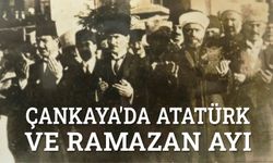 Çankaya Köşkünde Atatürk ve Ramazan ayı