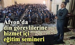 Afyon'da din görevlilerine hizmet içi eğitim semineri
