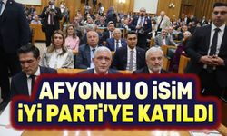 Afyon'da o isim İYİ Parti'ye katıldı