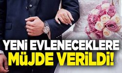 Yeni evlenecek çiftlere büyük müjde!..