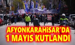 1 Mayıs Afyon'da kutlandı