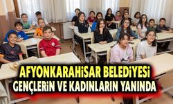 Afyonkarahisar Belediyesi’nden gençlere ve kadınlara tam destek