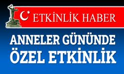 Anneler Gününde özel buluşma