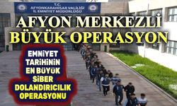 Afyonkarahisar merkezli büyük operasyon