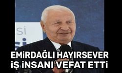 Emirdağlı iş insanı vefat etti