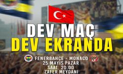 Fenerbahçe - Monaco canlı yayın dev ekranda!..