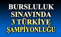 Bursluluk sınavında 3 Türkiye şampiyonluğu