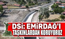 DSİ: Emirdağ'ı taşkınlardan koruyoruz