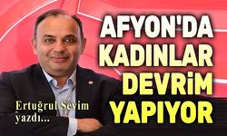 Afyon'da kadınlar devrim yapıyor