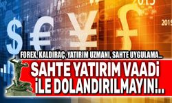 Yatırım adı altında dolandırılmayın!..