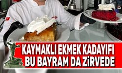 Kaymaklı Ekmek Kadayıfı, bu bayram da zirvede