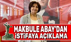 Makbule Abay’dan açıklama