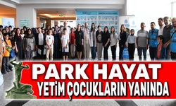 PARKHAYAT’tan Yetim Çocuklara Sağlık Eli
