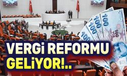 21 maddelik vergi reformu TBMM'de