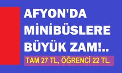 Afyon'da minibüs ücretlerine dev zam!..