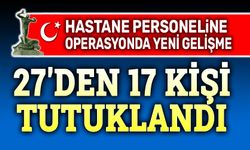 Afyon'da hastane personelinden 17 kişi tutuklandı!..