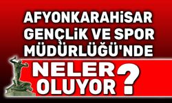 Afyon Gençlik ve Spor İl Müdürlüğünde neler oluyor?..