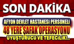 Afyon Devlet Hastanesi personeline operasyon