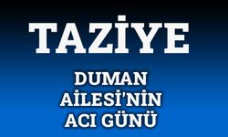 Duman Ailesi'nin acı günü
