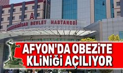 Afyon'da Obezite Kliniği açılıyor