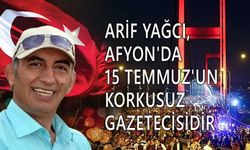 Arif Yağcı, 15 Temmuz'un gerçek kahramanıdır