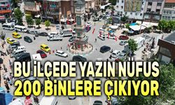 Bu ilçede yaz ayında nüfus 200 binlere çıkıyor
