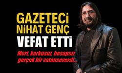 Nihat Genç vefat etti