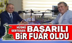 Hüsnü Serteser: Başarılı bir fuar oldu