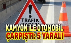 Kamyon ile otomobil çarpıştı, 5 kişi yaralandı