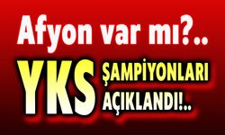 YKS Şampiyonları açıklandı!.. Afyon var mı?