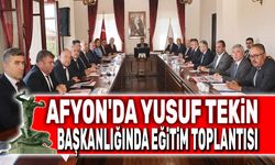 Afyon'da Yusuf Tekin başkanlığında eğitim toplantısı