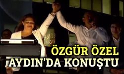 Özgür Özel, Aydın'da konuştu