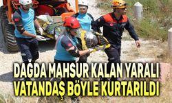Dağda mahsur kalan yaralı vatandaş böyle kurtarıldı