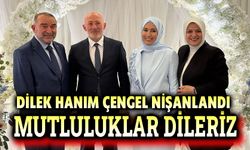 Dilek Hanım Çengel evliliğe ilk adımını attı