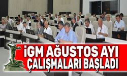 İGM Ağustos ayı çalışmaları başladı