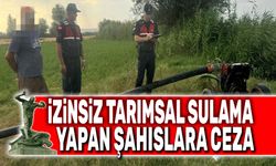 İzinsiz tarımsal sulama yapan şahıslara ceza