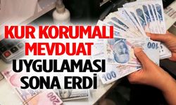 Kur Korumalı Mevduat uygulaması sona erdi