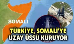 Türkiye, Somali’ye Uzay Üssü kuruyor