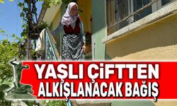 Yaşlı çiftten alkışlanacak bağış