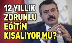 12 yıllık zorunlu eğitim kısalıyor mu?