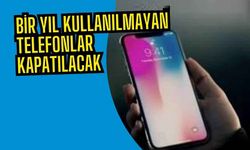Açılmayan telefonlar kullanıma kapatılacak!..